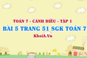 Bài 5 trang 51 SGK Toán 7 tập 1 Cánh Diều